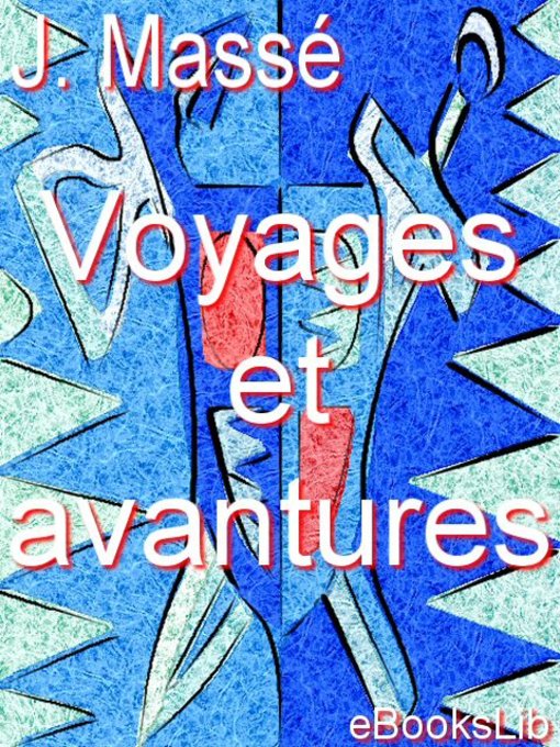 Title details for Voyages et aventures by Jaques Massé - Available